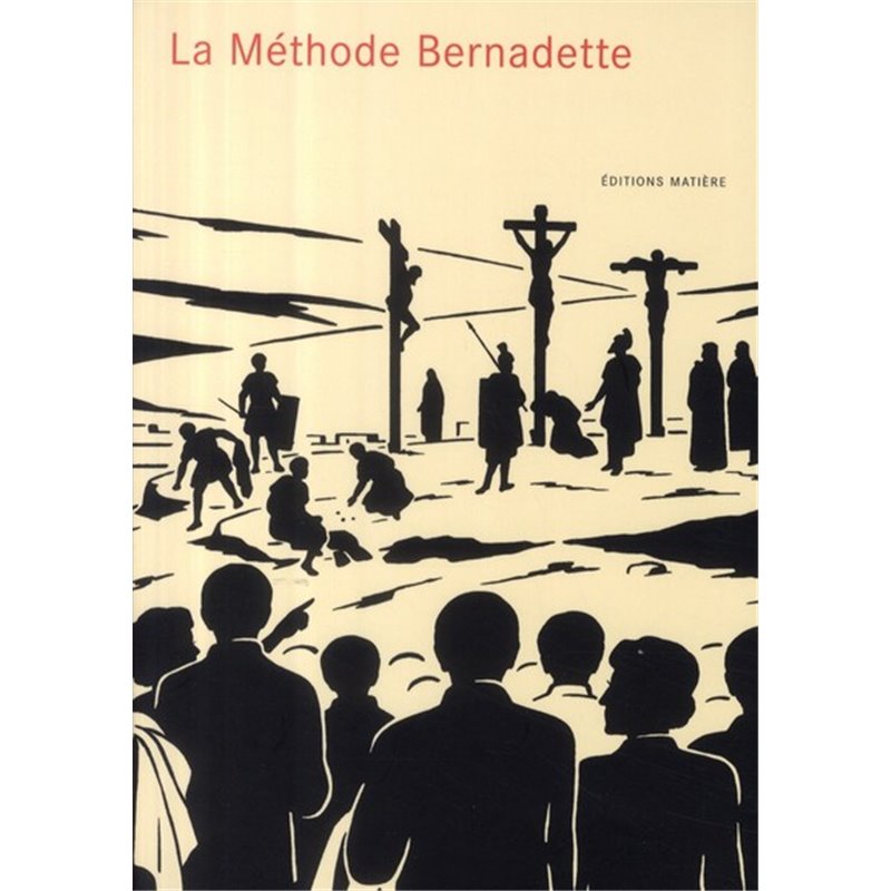 MÉTHODE BERNADETTE (LA) - LA MÉTHODE BERNADETTE