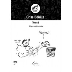 GRISE BOUILLE – TOME I