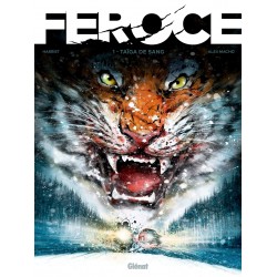 FÉROCE - TOME 01 - TAÏGA DE...