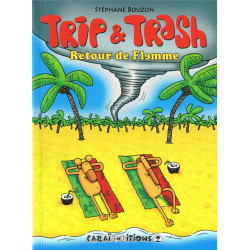 TRIP & TRASH - RETOUR DE...