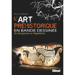 L'ART PRÉHISTORIQUE EN BD -...