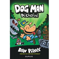 DOG MAN - TOME 2 - DÉCHAÎNÉ