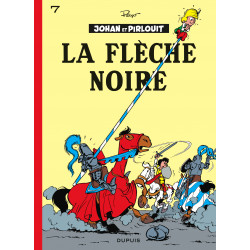 JOHAN ET PIRLOUIT - TOME 7 - LA FLÈCHE NOIRE