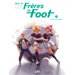 FRÈRES DE FOOT T02 - FORMER...