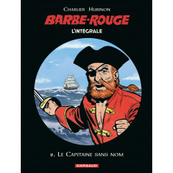 BARBE-ROUGE (L'INTÉGRALE - NOUVELLE ÉDITION) - 2 - LE CAPITAINE SANS NOM