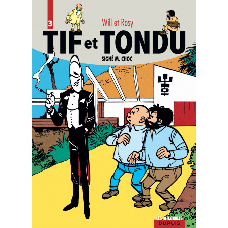 TIF ET TONDU (INTÉGRALE) - 3 - SIGNÉ M. CHOC