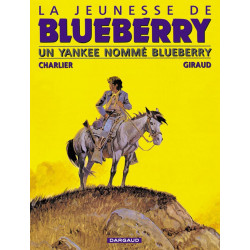 JEUNESSE DE BLUEBERRY (LA) - TOME 2 - YANKEE NOMMÉ BLUEBERRY (UN)