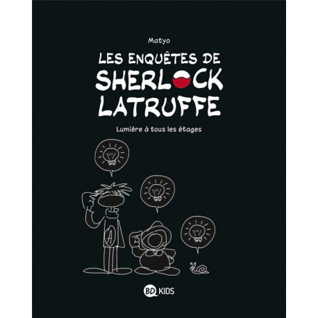 ENQUÊTES DE SHERLOCK LATRUFFE (LES) - 2 - LUMIÈRE À TOUS LES ÉTAGES