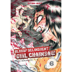 BLOODY DELINQUENT GIRL CHAINSAW - 6 - VOL. 6