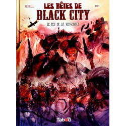 BÊTES DE BLACK CITY (LES) - 3 - LE FEU DE LA VENGEANCE