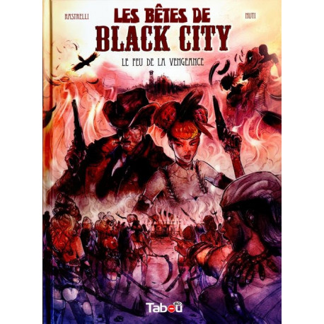 BÊTES DE BLACK CITY (LES) - 3 - LE FEU DE LA VENGEANCE