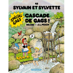 SYLVAIN ET SYLVETTE - 45 - CASCADE DE GAGS !
