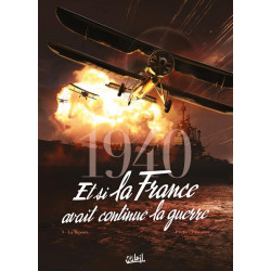 1940 - ET SI LA FRANCE AVAIT CONTINUé LA GUERRE - 2 - LE SURSAUT