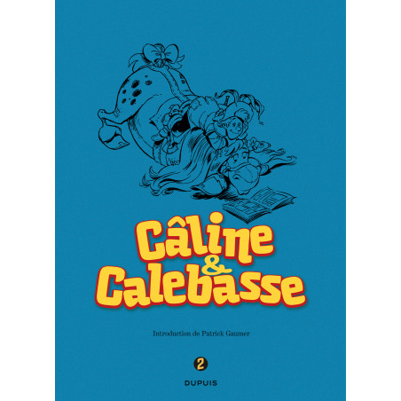 MOUSQUETAIRES (LES) - CÂLINE & CALEBASSE - L'INTÉGRALE 2