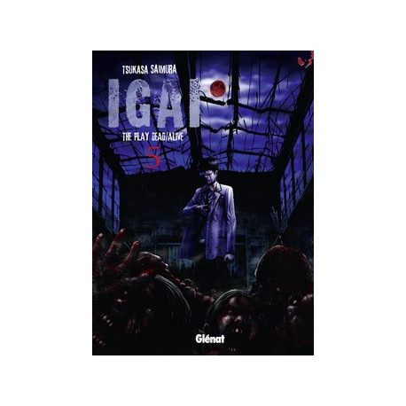 IGAI : THE PLAY DEAD/ALIVE - TOME 5