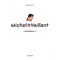 MICHEL VAILLANT, L'INTÉGRALE - TOME 17 - MICHEL VAILLANT, L'INTÉGRALE, TOME 17 (VOLUMES 54 À 57) (RÉ