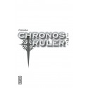 CHRONOS RULER - TOME 2