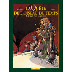 QUÊTE DE L'OISEAU DU TEMPS (LA)  - TOME 4 - OEUF DES TÉNÉBRES (L')