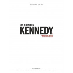DOSSIERS KENNEDY (LES) - 1 - L'HOMME QUI VOULAIT DEVENIR PRÉSIDENT