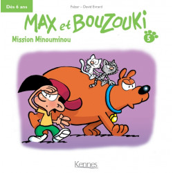 MAX ET BOUZOUKI  MINI T05 - MISSION MINOUMINOU
