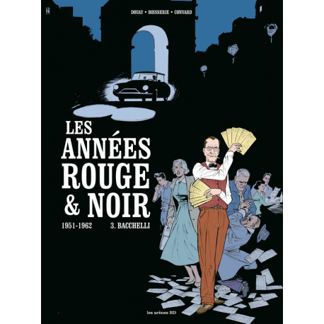 ANNÉES ROUGE & NOIR (LES) - 3 - 1951-1962 BACCHELLI