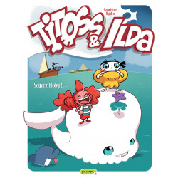 TITOSS & ILDA - 3 - SAUVEZ MOBY!