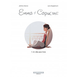 EMMA ET CAPUCINE - 1 - UN RÊVE POUR TROIS