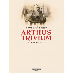 ARTHUS TRIVIUM - 3 - LA JEUNE CAPTIVE
