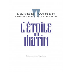LARGO WINCH - TOME 21 - L'ÉTOILE DU MATIN (ÉDITION COMMENTÉE)