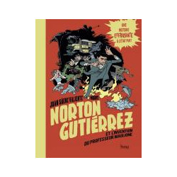 NORTON GUTIÉRREZ - 2 - ET L'INVENTION DU PROFESSEUR MAGLIONE