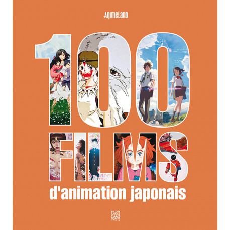 (DOC) 100 FILMS D'ANIMATION JAPONAIS - 100 FILMS D'ANIMATION JAPONAIS