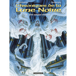 CHRONIQUES DE LA LUNE NOIRE - 19 - UNE SEMAINE ORDINAIRE