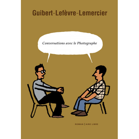 PHOTOGRAPHE (LE) - CONVERSATIONS AVEC LE PHOTOGRAPHE