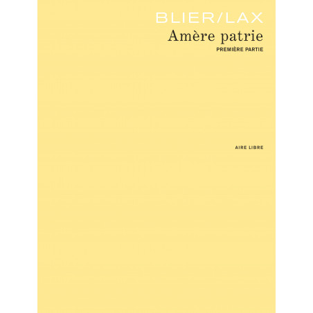 AMÈRE PATRIE - TOME 1 - AMÈRE PATRIE - PREMIÈRE PARTIE (NOUVELLE MAQUETTE)