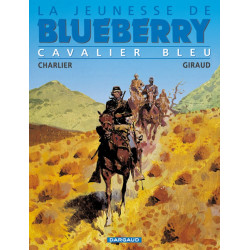 JEUNESSE DE BLUEBERRY (LA) - TOME 3 - CAVALIER BLEU