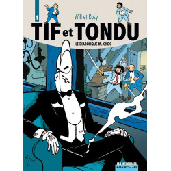 TIF ET TONDU (INTÉGRALE) - 1 - LE DIABOLIQUE M. CHOC