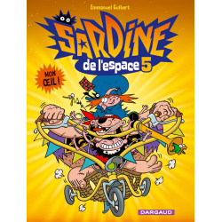 SARDINE DE L'ESPACE - DARGAUD - 5 - MON ŒIL !