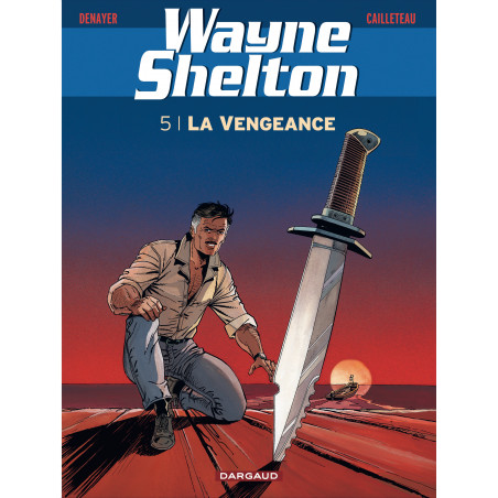 WAYNE SHELTON - TOME 5 - LA VENGEANCE