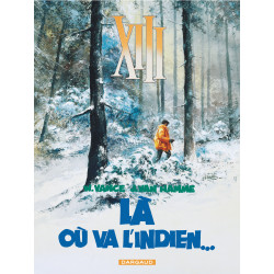 XIII - ANCIENNE COLLECTION - TOME 2 - LÀ OÙ VA L'INDIEN...