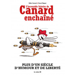L'INCROYABLE HISTOIRE DU CANARD ENCHAÎNÉ (2E ED)