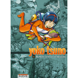 YOKO TSUNO (INTÉGRALE) - 6 - ROBOTS D'ICI ET D'AILLEURS