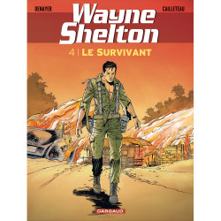 WAYNE SHELTON - TOME 4 - SURVIVANT (LE)