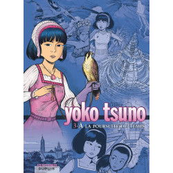 YOKO TSUNO (INTÉGRALE) - 3 - A LA POURSUITE DU TEMPS