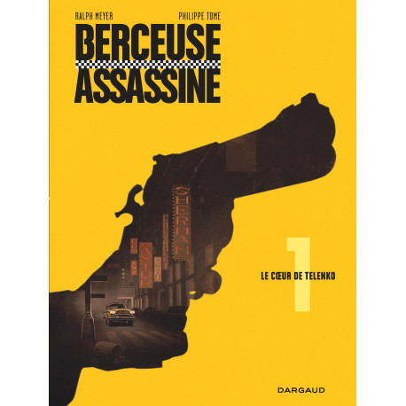 BERCEUSE ASSASSINE - TOME 1 - LE COEUR DE TELENKO (RÉÉDITION 2018)