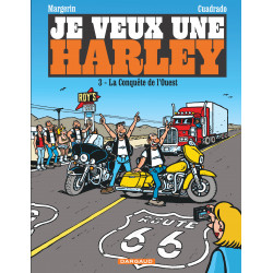 JE VEUX UNE HARLEY - 3 - LA CONQUÊTE DE L'OUEST