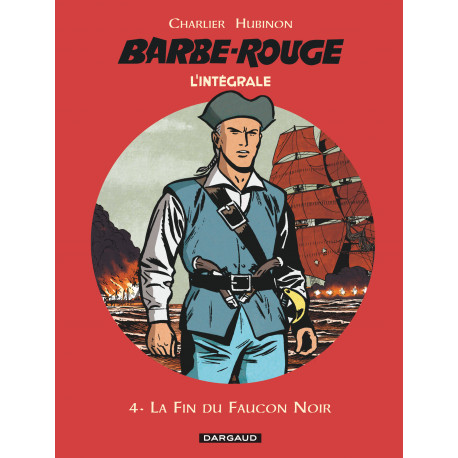 BARBE-ROUGE (L'INTÉGRALE - NOUVELLE ÉDITION) - 4 - LA FIN DU FAUCON NOIR