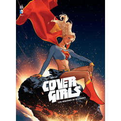 (DOC) DC COMICS (DIVERS ÉDITEURS) - COVER GIRLS : LES HÉROÏNES DE DC COMICS