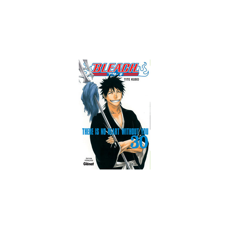 BLEACH - 30 - THERE IS NO HEART WITHOUT YOU