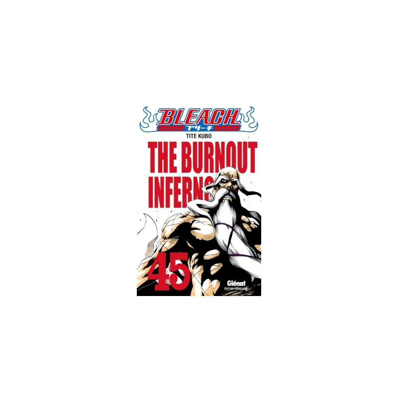 BLEACH - 45 - THE BURNOUT INFERNO