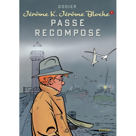JÉRÔME K. JÉRÔME BLOCHE - TOME 4 - PASSÉ RECOMPOSÉ (NOUVELLE MAQUETTE)
